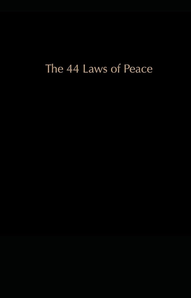 The 44 Laws of Peace by M.T.L