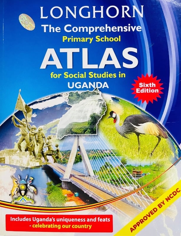 Longhorn The Comprehensive Primary School Atlas for Social Studies in Uganda (Sixth Edition)