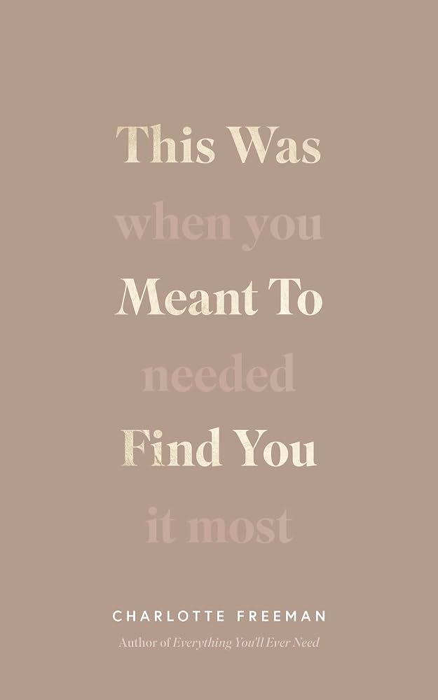 This Was Meant To Find You by Charlotte Freeman