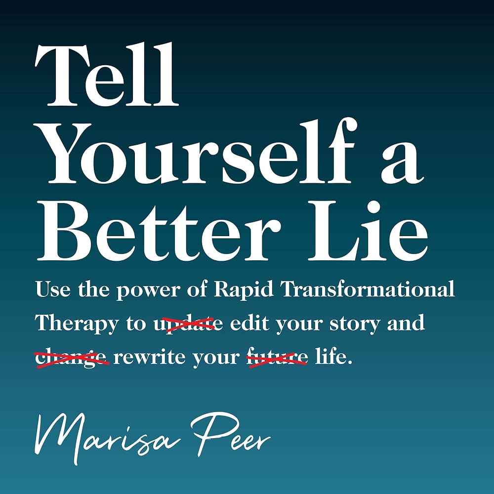 Tell Yourself a Better Lie by Marisa Peer