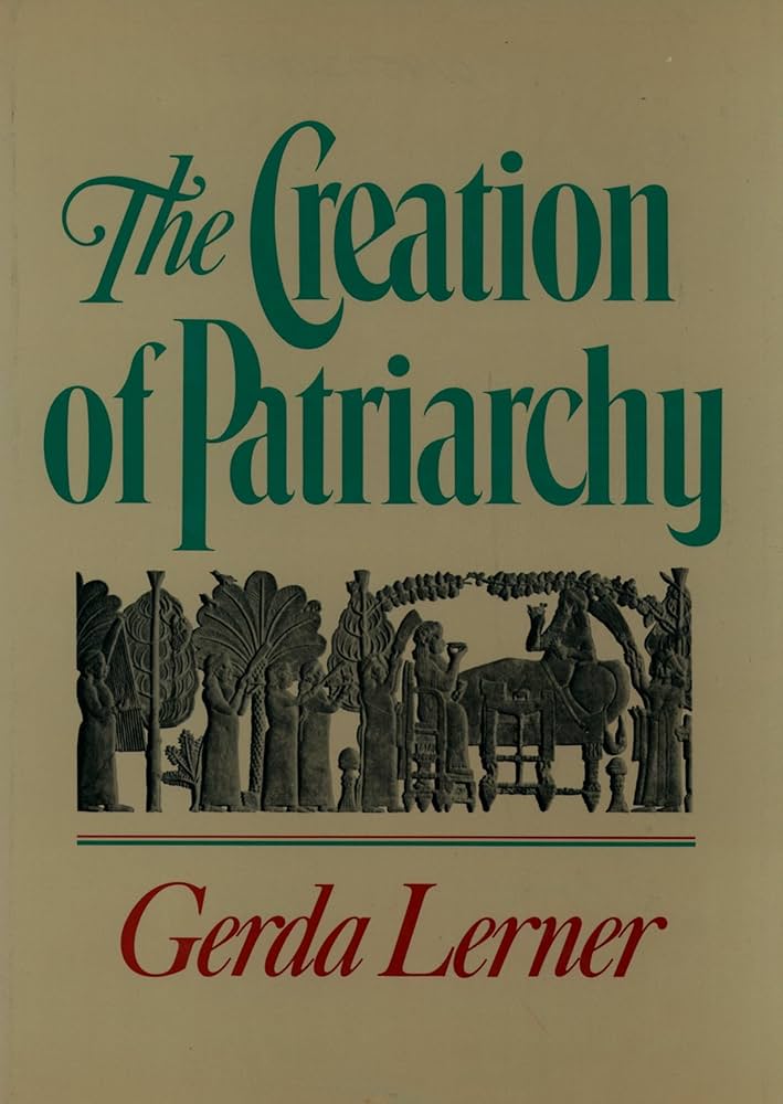 The Creation of Patriarchy by Gerda Lerner
