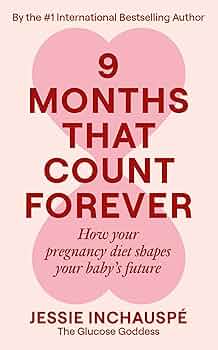 Nine Months That Count Forever by by Jessie Inchauspé