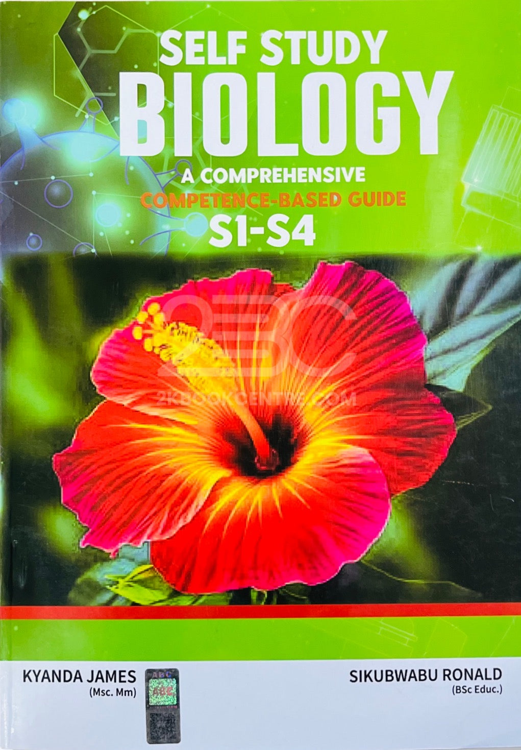 Self Study Biology: A Comprehensive Guide (S1-S4) by Kyanda James & Sikubwabu Ronald