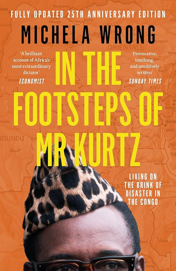 In The Footsteps Of Mr. Kurtz by Michela Wrong