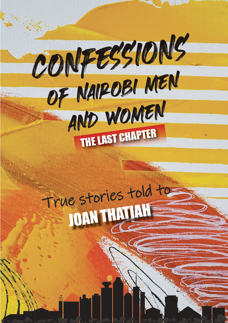 Confessions of Nairobi Men and Women by Joan Thatiah (The Last Chapter)