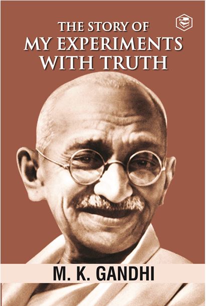 The Story of My Experiments with Truth by M. K. Gandhi