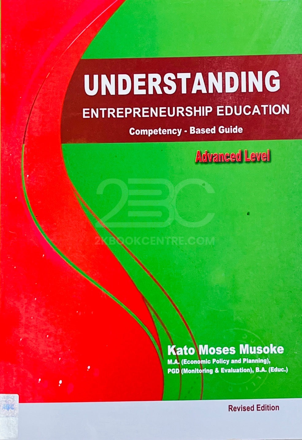 Understanding Entrepreneurship Education (Advanced Level) by Kato Moses Musoke