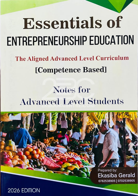 Essentials of Entrepreneurship Education: Notes for Advanced Level Students by Ekasiba Gerald