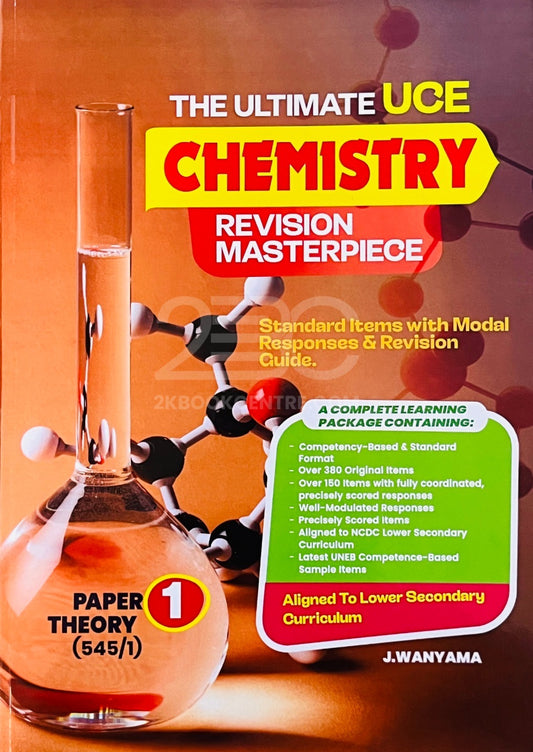 The Ultimate UCE Chemistry Revision Masterpiece (Paper 1 Theory) by J. Wanyama