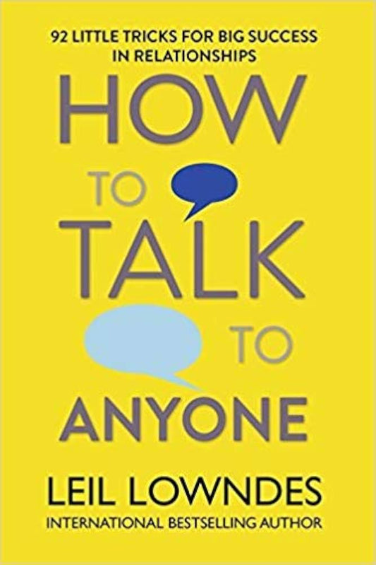 How To Talk To Anyone by Leil Lowndes