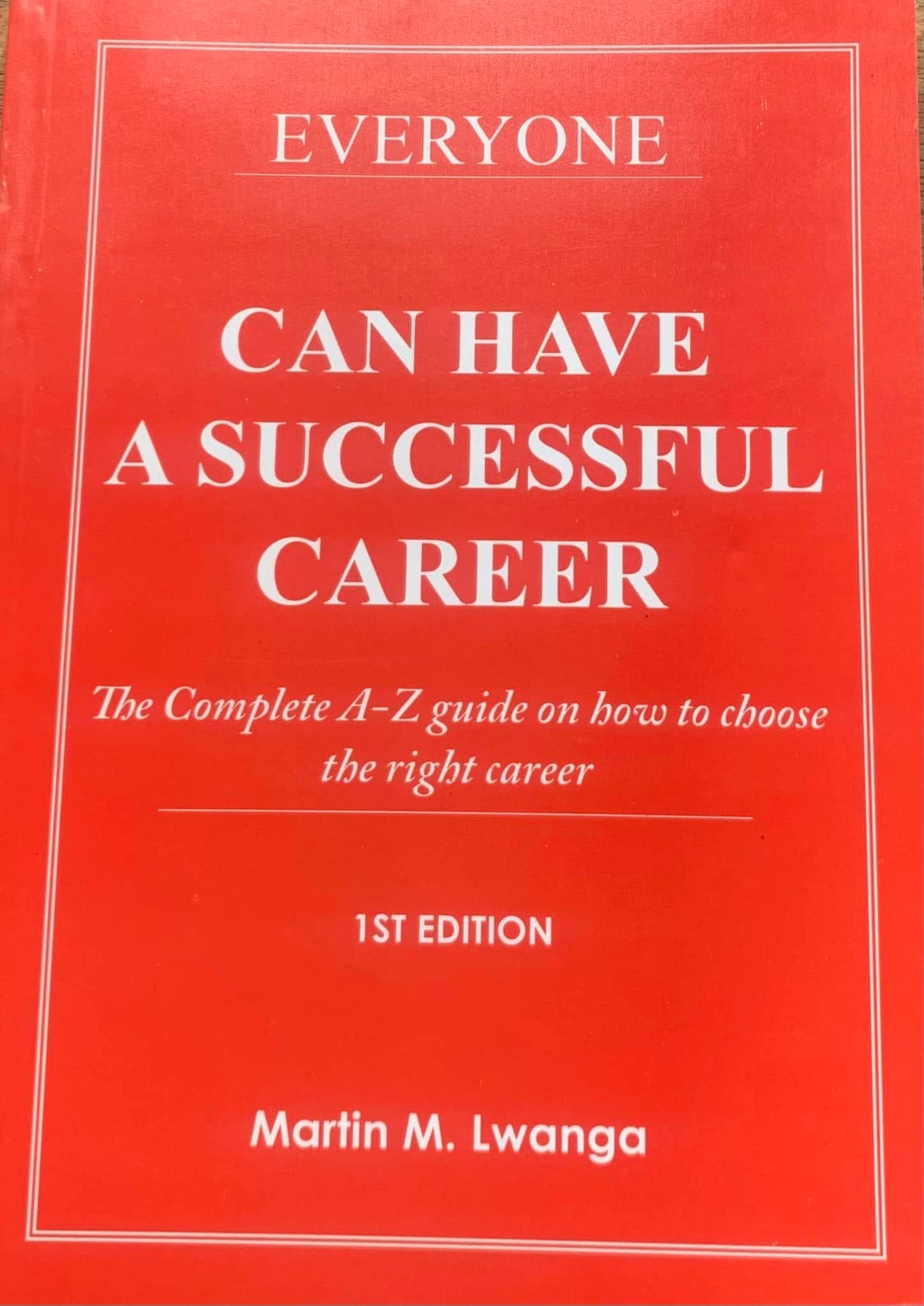 Everyone Can Have a Successful Career by Martin M. Lwanga