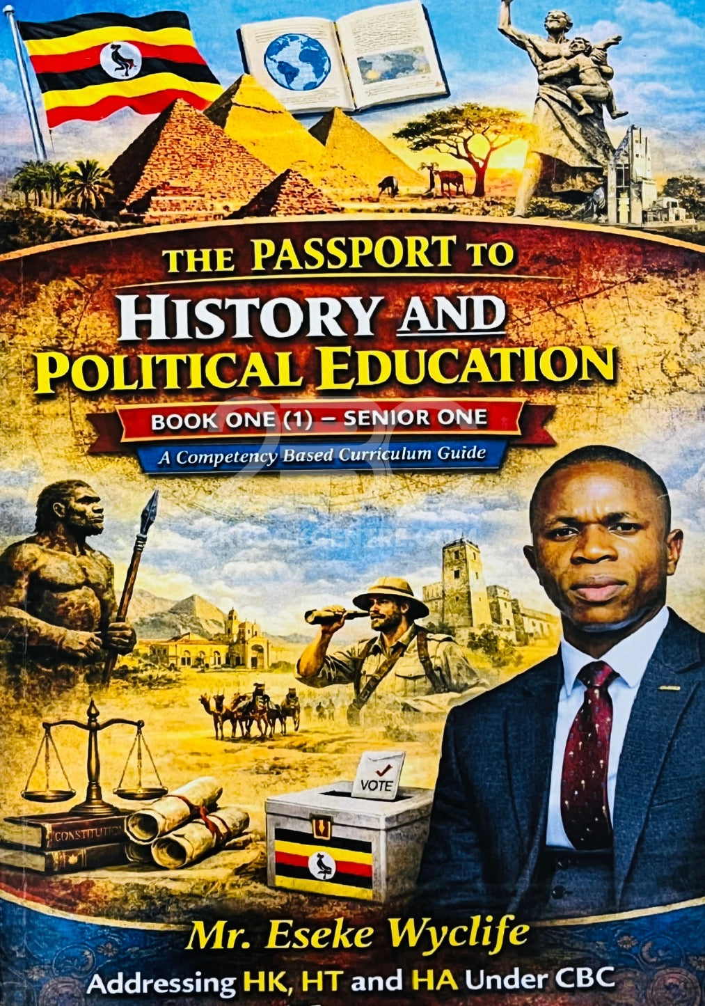 The Passport to History and Political Education (Book 1 - Senior 1) by Mr. Eseke Wyclife