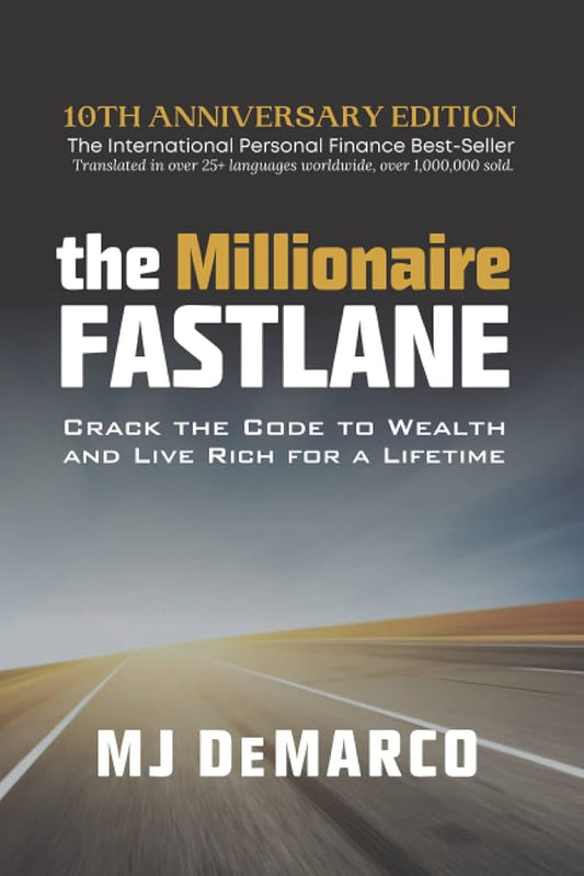 The Millionaire Fastlane by MJ Demarco