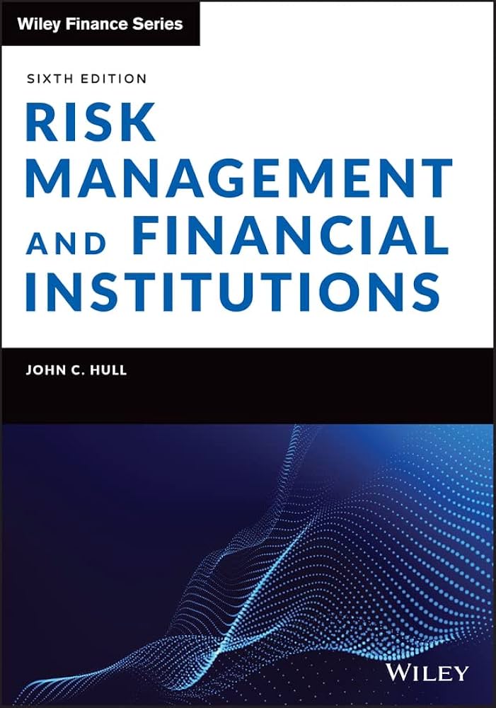 Risk Management and Financial Institutions by John C. Hull