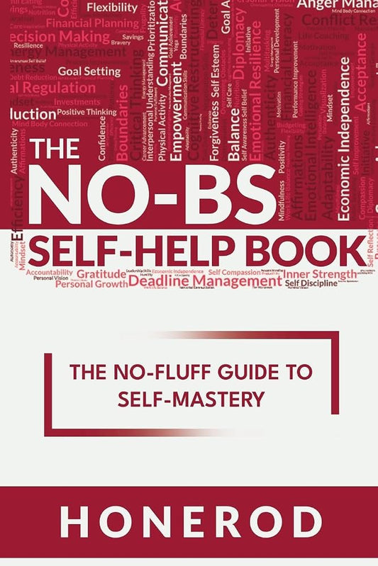 The NO-BS Self-help Book by Honerod