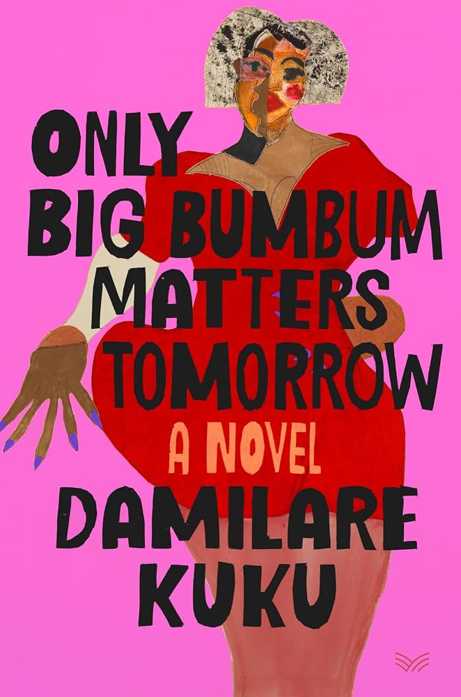 Only Big BumBum Matters For Tomorrow by Damilare Kuku
