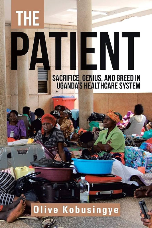 The Patient by Dr. Olive Kobusingye