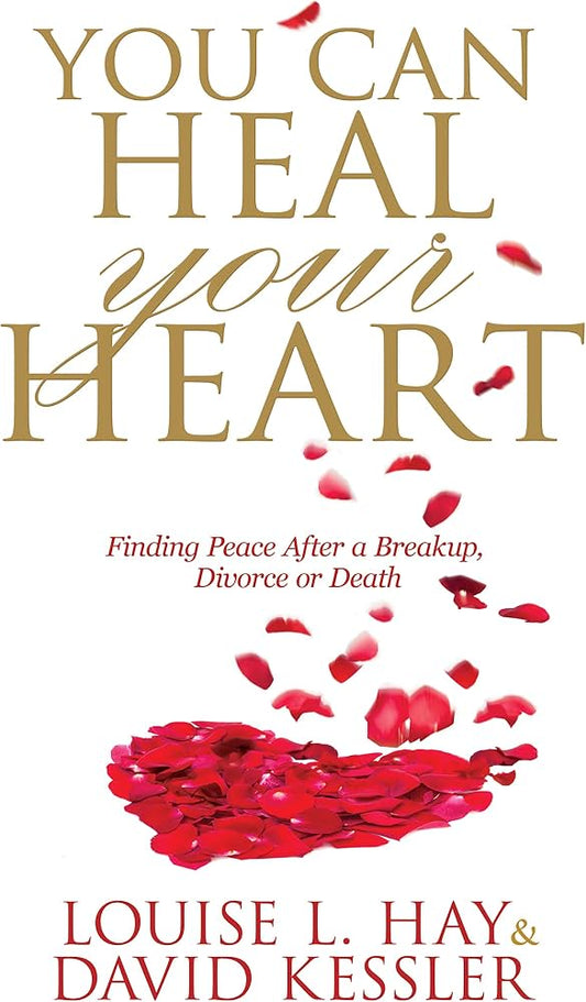 You Can Heal Your Heart by Louise Hay