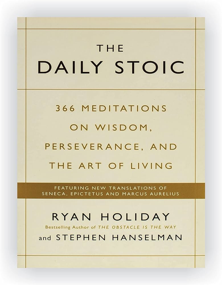 The Daily Stoic by Ryan Holiday