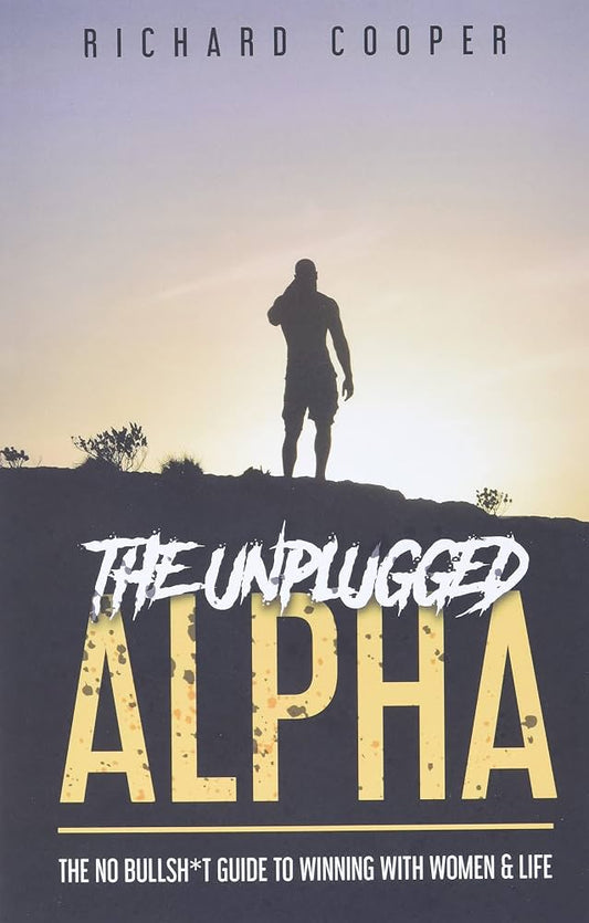 The Unplugged Alpha by Richard Cooper (1st Edition)