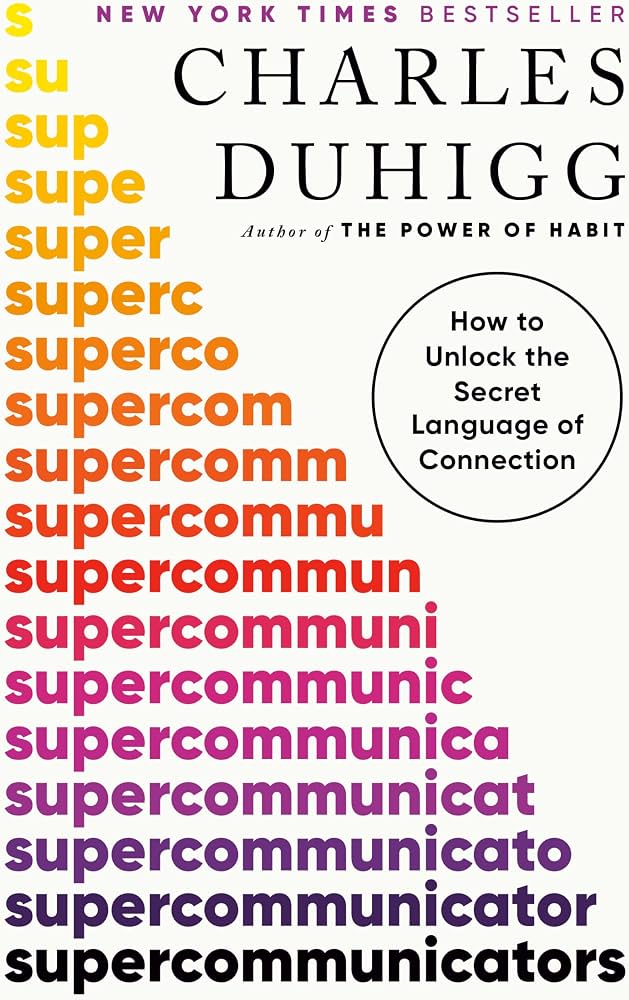 Supercommunicators by Charles Duhigg