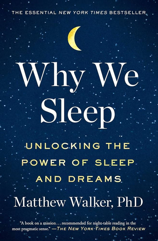 Why We Sleep by Mathew Walker