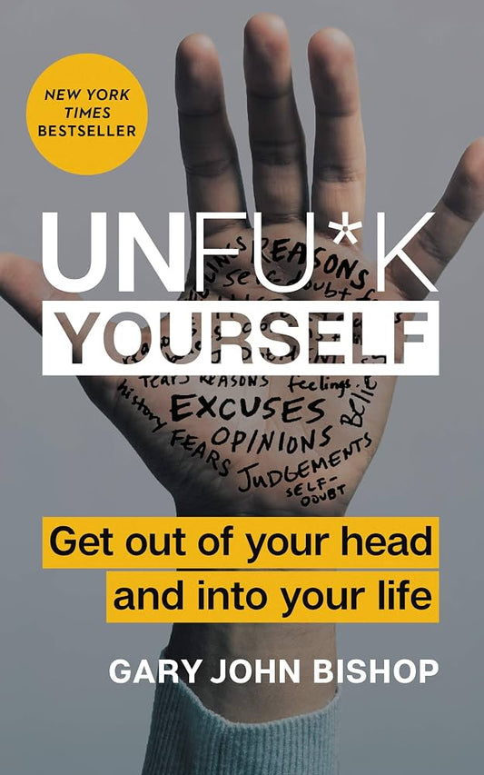 Unfuck Yourself by Gary John Bishop