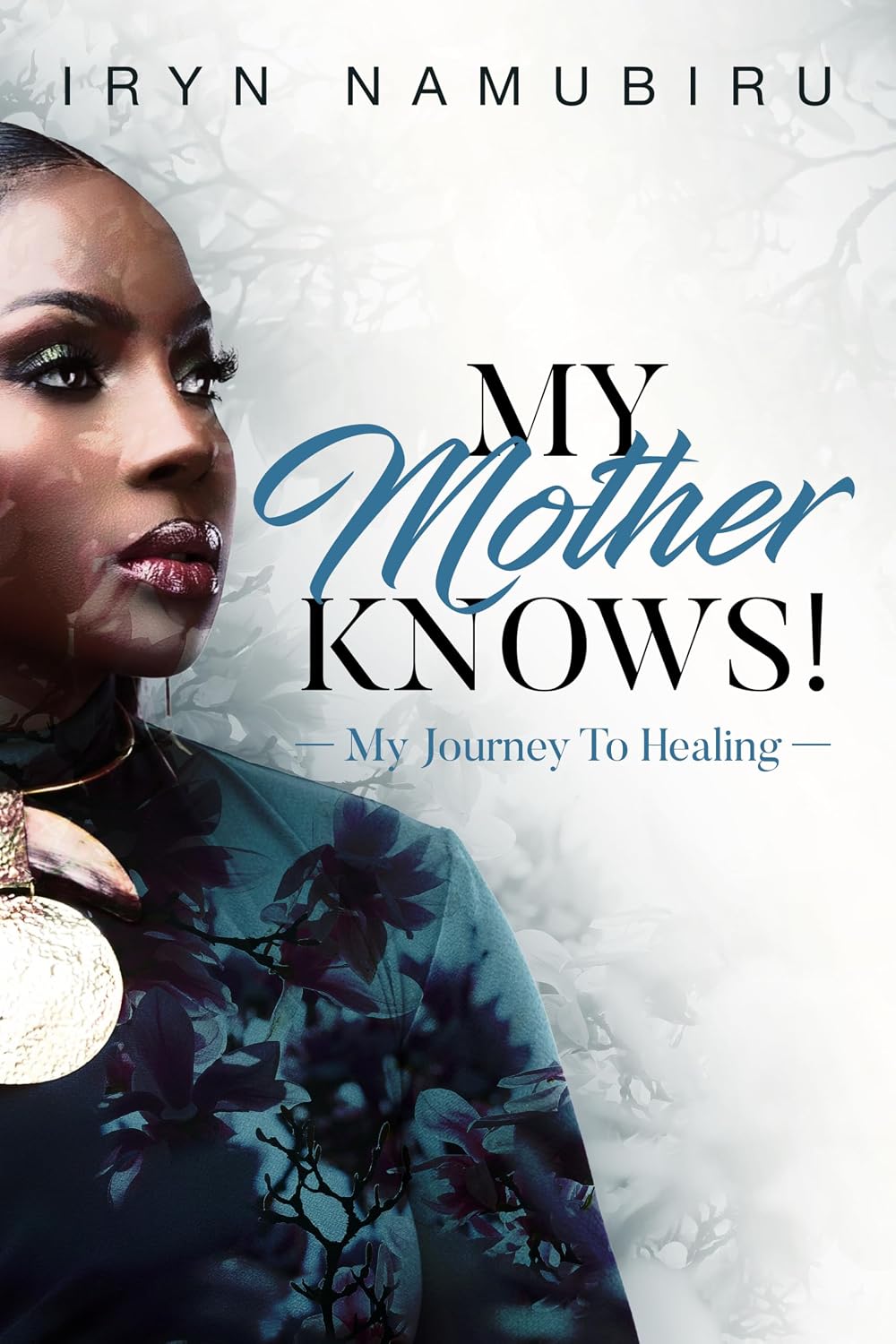 My Mother Knows by Iryn Namubiru