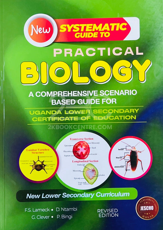 Systematic Guide to Practical Biology by F.S. Lameck, D. Ntambi, G. Clever & P. Bingi