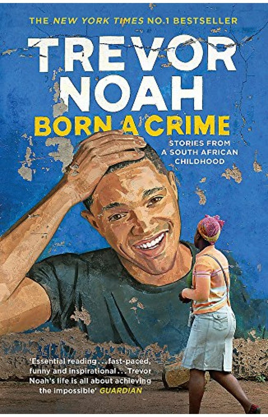 Born a Crime by Trevor Noah