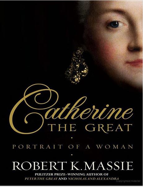 Catherine the Great: Portrait of a Woman by Robert K. Massie