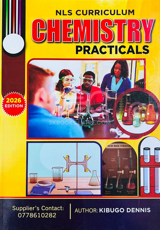 NLS Curriculum Chemistry Practicals by Kibugo Dennis