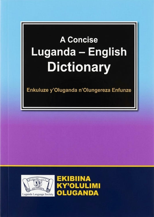 A Concice Luganda - English Dictionary by Ekibiina ky'Olulimi Oluganda