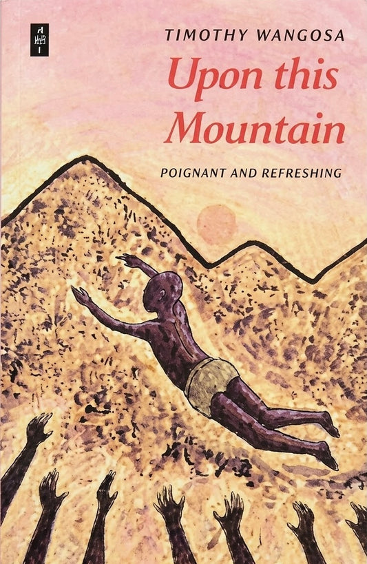 Upon This Mountain by Timothy Wangusa