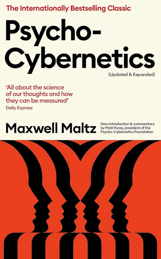 Psycho-Cybernetics by Maxwell Maltz (Updated and Expanded)