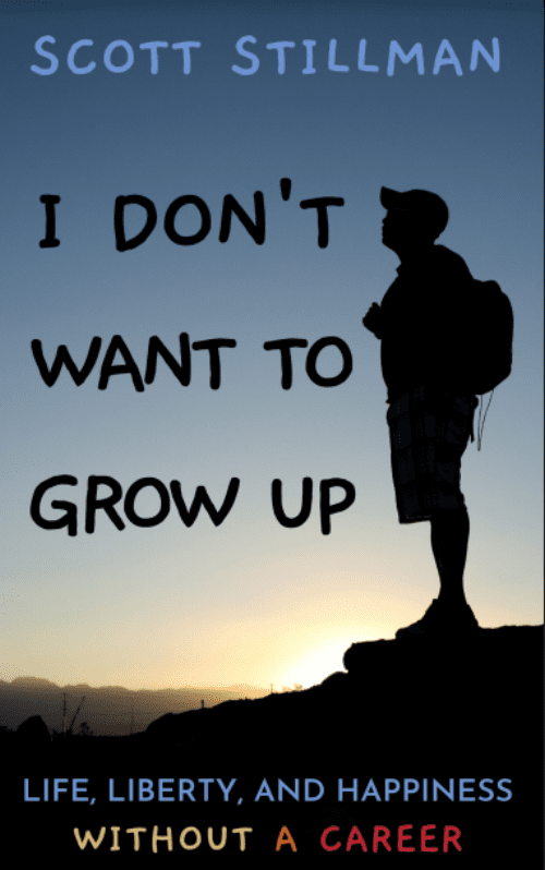 I Still Don't Want To Grow Up by Scott Stillman