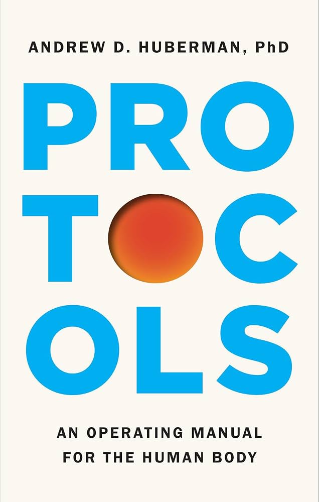 Protocols by Dr. Andrew D. Huberman