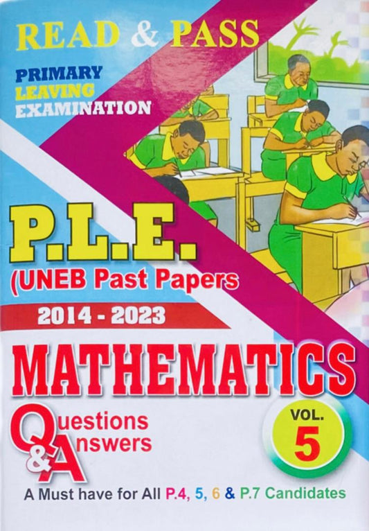 Mathematics Read and Pass P.L.E (UNEB Past Papers 2014-2023)
