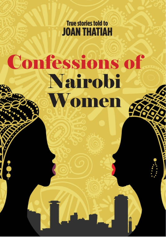 Confessions of Nairobi Women by Joan Thatiah (Book 1)