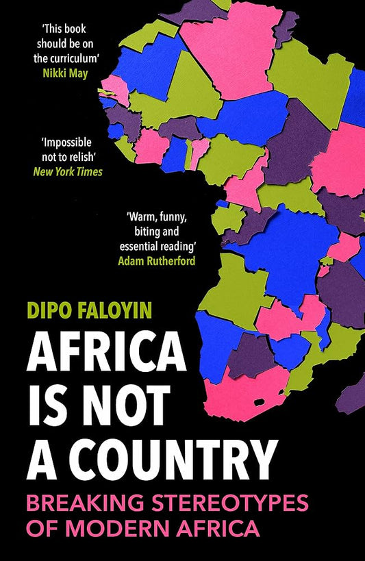 Africa Is Not a Country by Dipo Faloyin