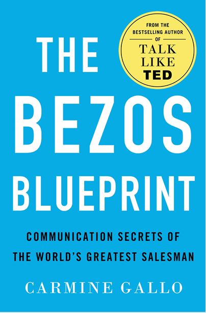 The Bezos Blueprint: Communication Secrets of the World's Greatest Salesman by Carmine Gallo