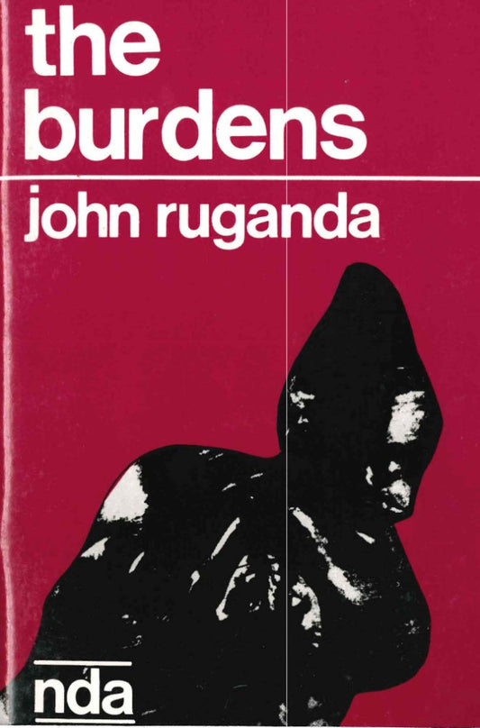 The Burdens by John Ruganda