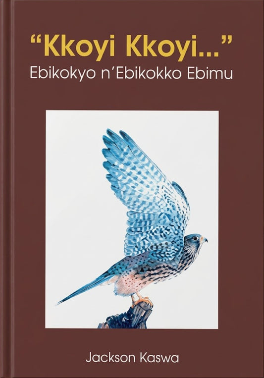 Kkoyi Kkoyi: Ebikokyo n'Ebikokko Ebimu by Jackson kaswa