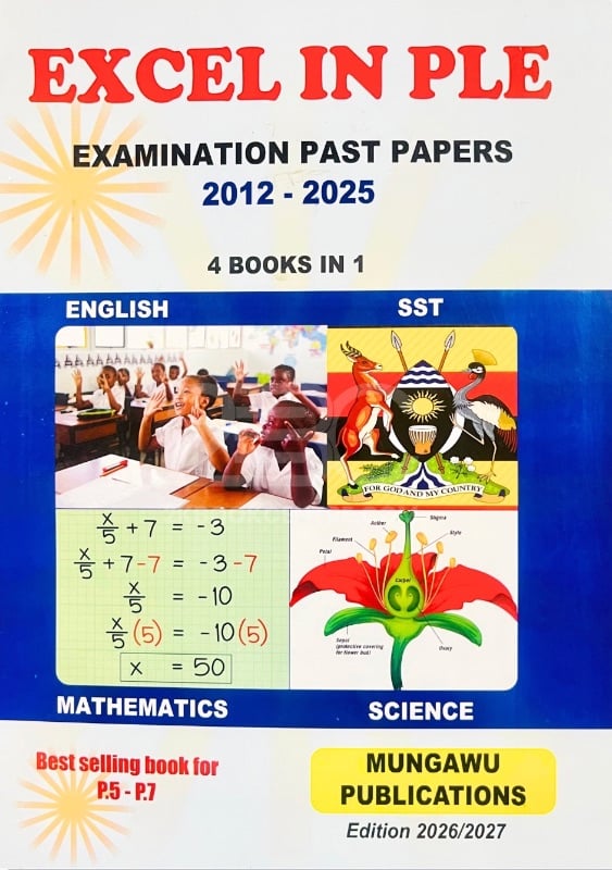 Excel in PLE (Examination Past Papers 2012–2025) by Mungawu Publications