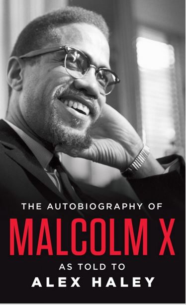 The Autobiography of Malcolm X by Malcolm X as told to Alex Haley