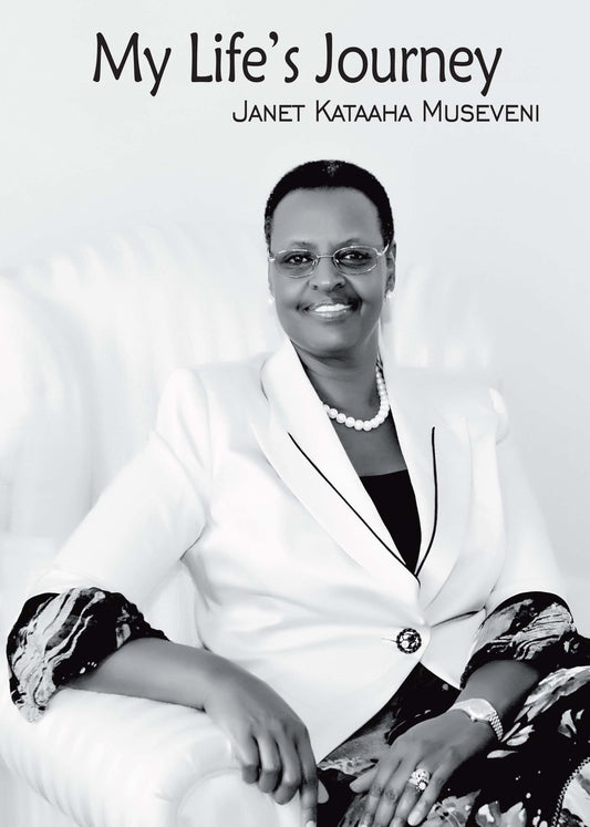 My Life's Journey by Janet Kainembabazi Kataaha Museveni