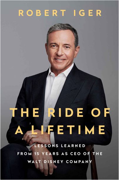 The Ride of a Lifetime: Lessons Learned from 15 Years as CEO of the Walt Disney Company by Robert Iger