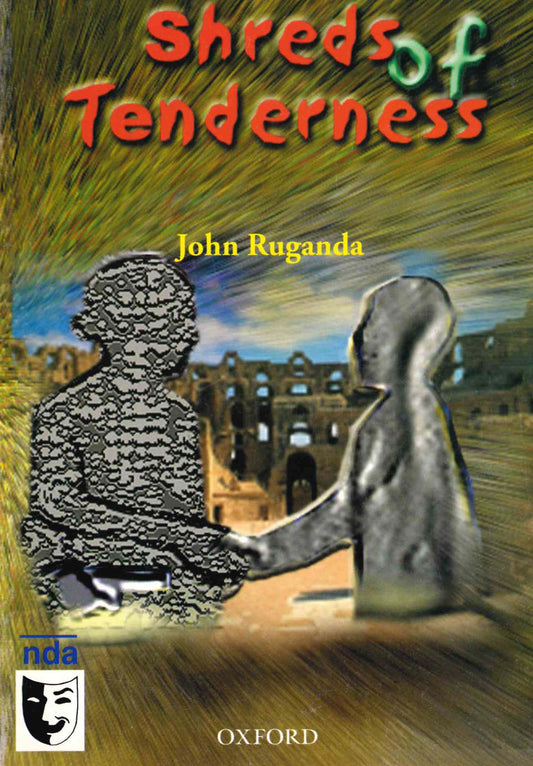 Shreds of Tenderness by John Ruganda