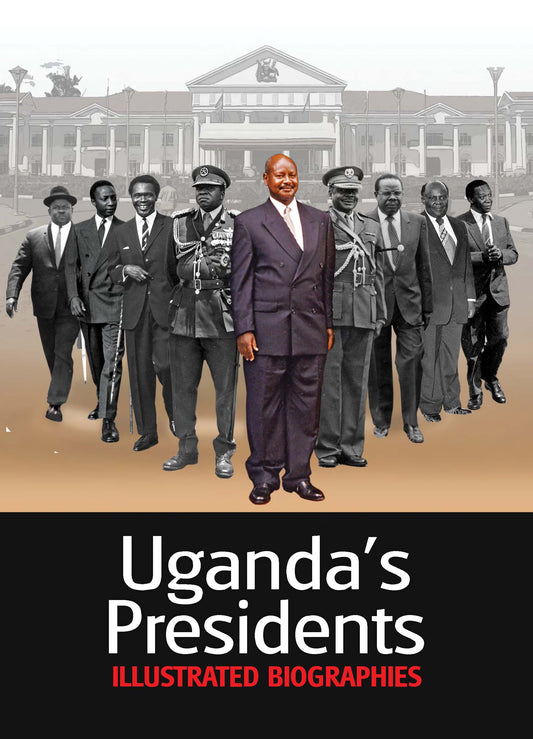 Uganda's Presidents: Illustrated Biographies by Fountain Editorial Team
